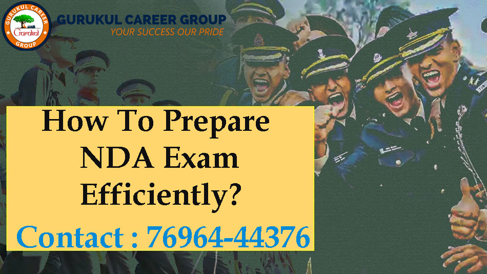 How To Prepare For Nda Exam Efficiently Gurukul Career Group