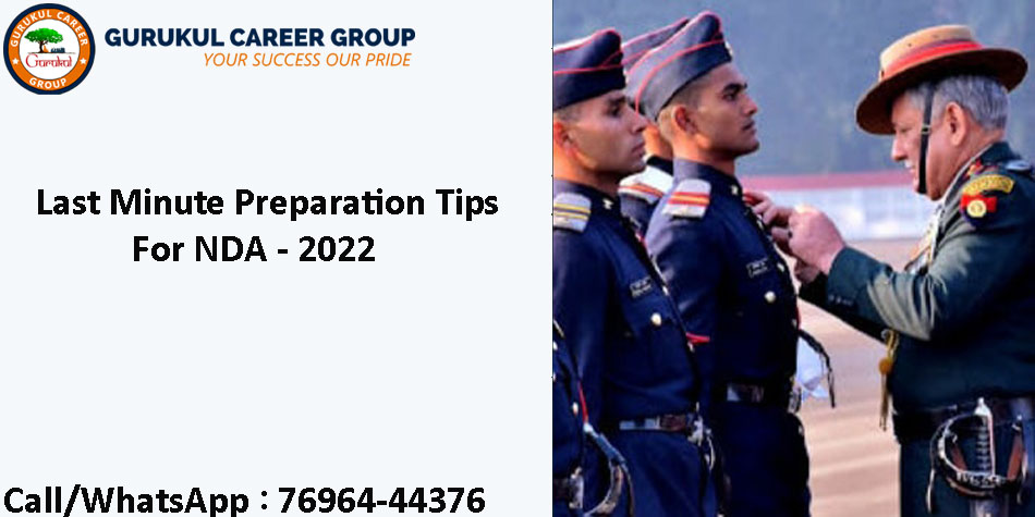 Last Minute Preparation Tips For NDA 2022 Gurukul Career Group