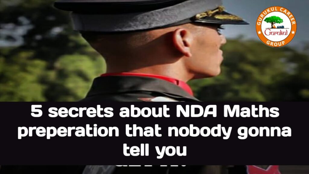 5 Secrets About NDA Maths Preparation That Nobody Gonna Tell You