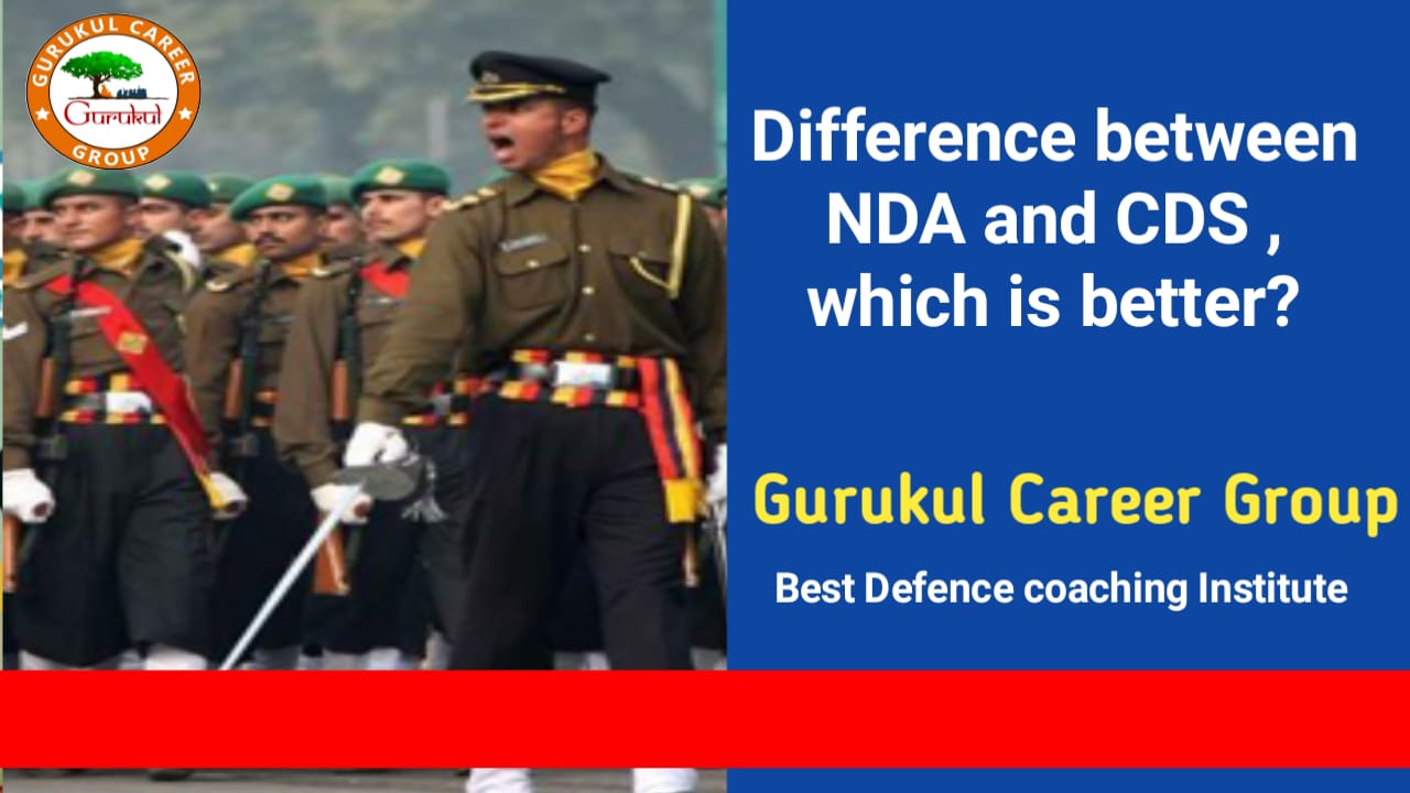 difference-between-nda-and-cds-which-is-better-gurukul-career-group