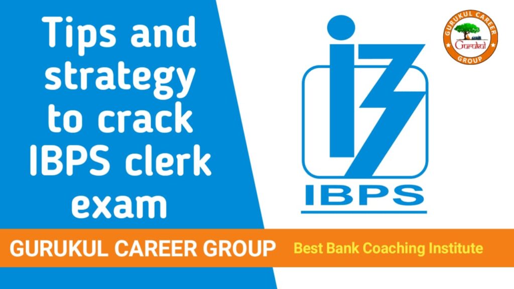 Tips and Strategy to Crack IBPS Clerk Exam