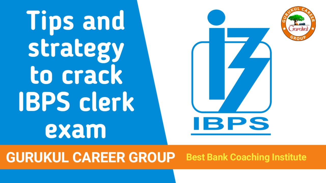 Tips and Strategy to Crack IBPS Clerk Exam