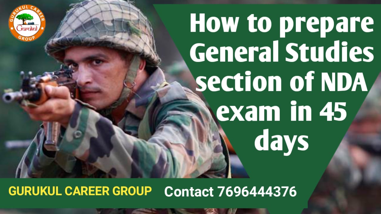 How to Prepare General Studies Section of NDA Exam in 45 Days