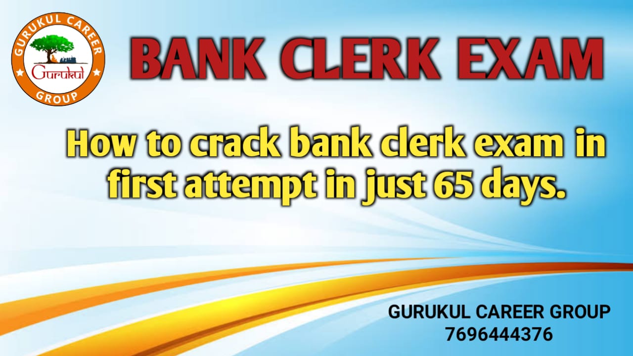 How To Crack Bank Clerk Exam in First Attempt in Just 65 Days.