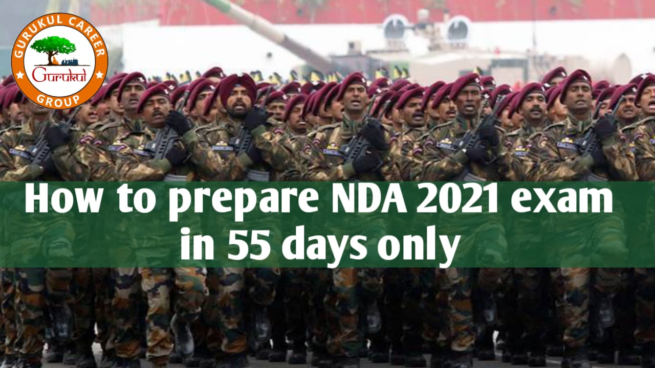 How to Prepare NDA 2021 Exam in 55 Days Only