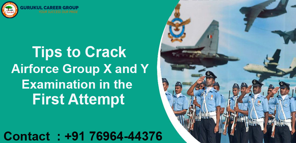 Tips to Crack Airforce Group X and Y Examination in the First Attempt