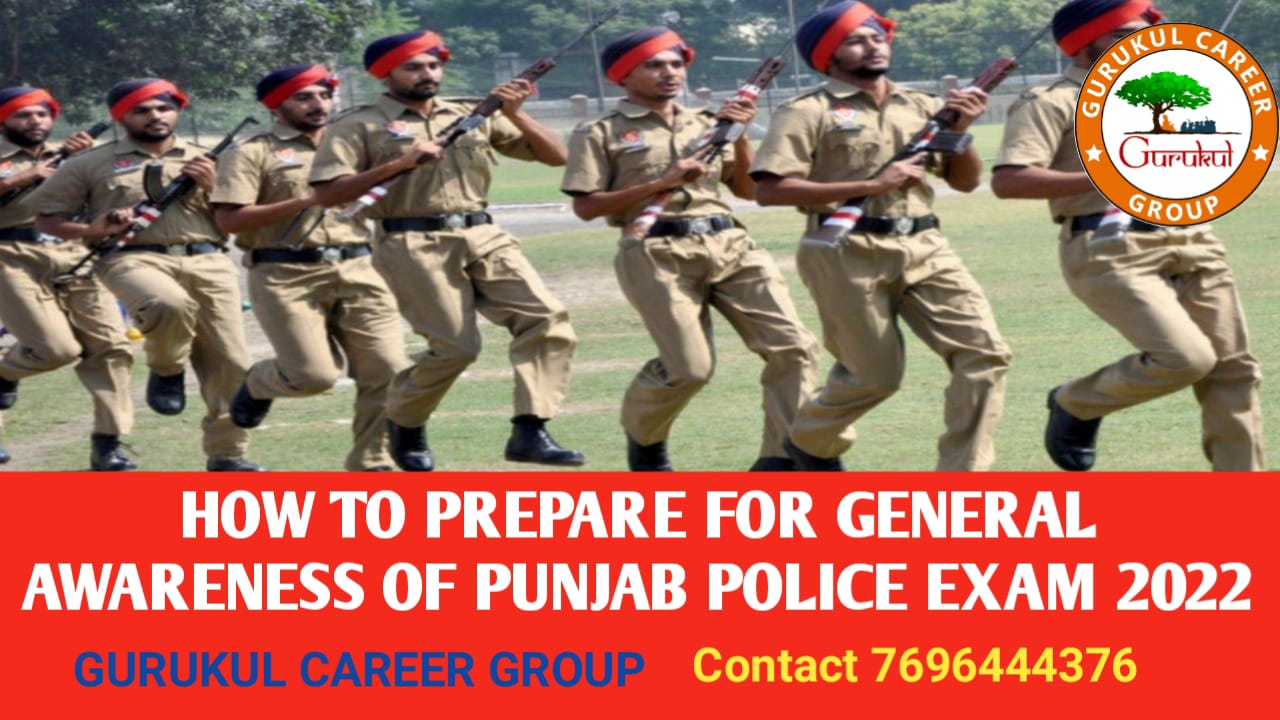 How to Prepare for General Awareness of Punjab Police Exam 2022