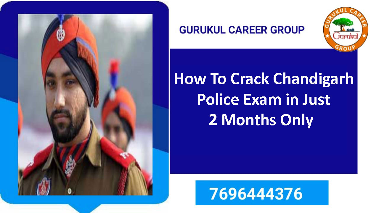 How To Crack Chandigarh Police Exam in Just 2 Months Only