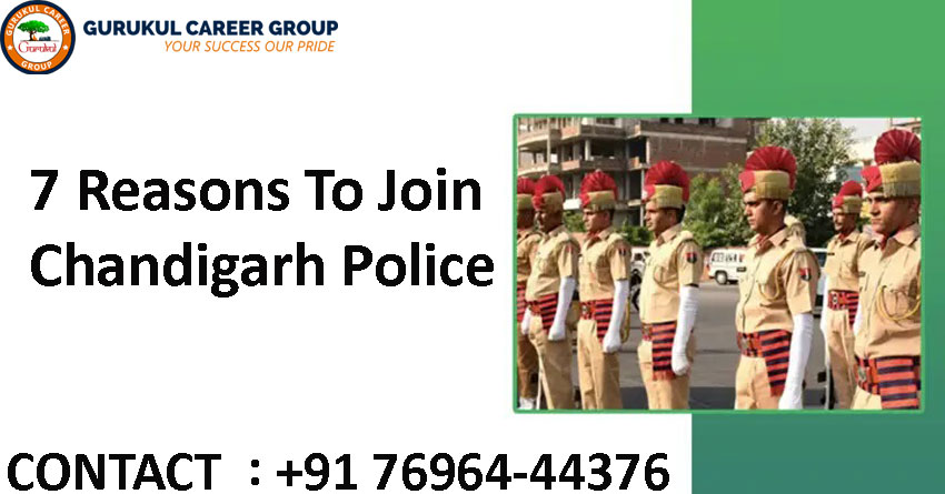 7 Reasons To Join Chandigarh Police