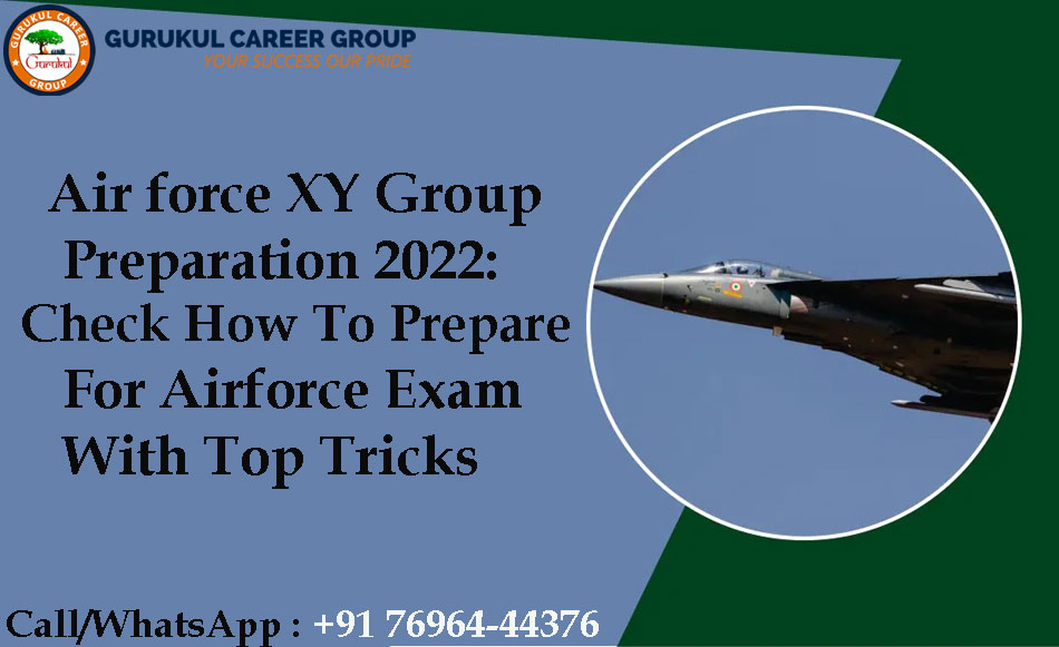 Air force XY Group Preparation 2022: Check How To Prepare for Airforce exam with Top Tricks