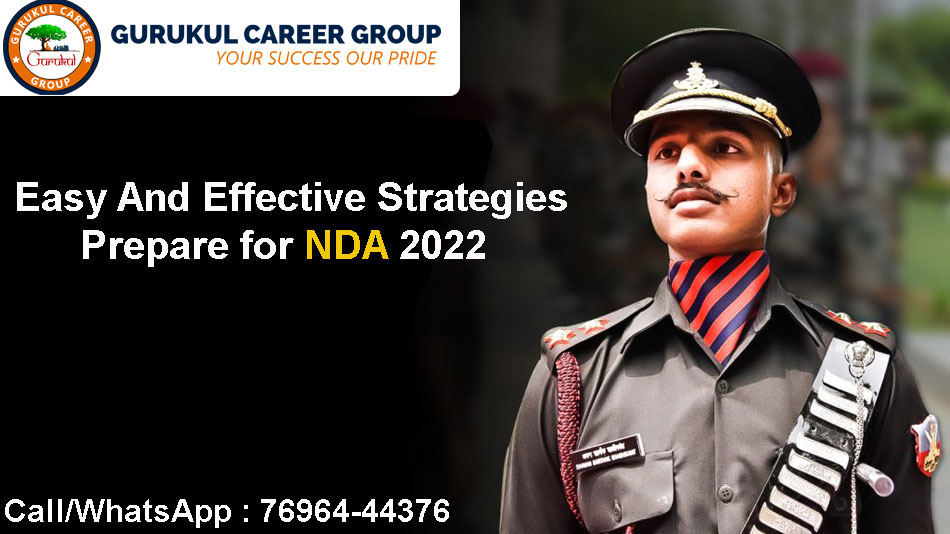 Easy And Effective Strategies To Prepare For NDA 2022