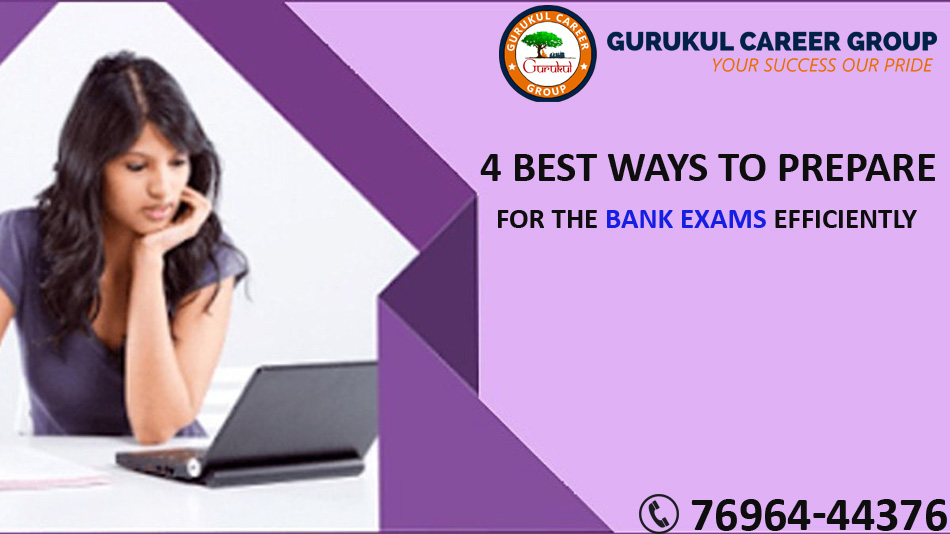 4 Best Ways To Prepare For The Bank Exams Efficiently