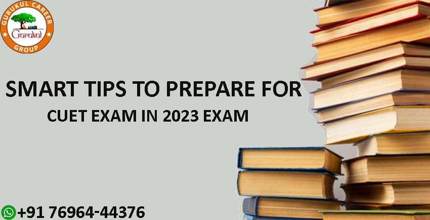 Smart Tips To Prepare For CUET Exam in 2023 Exam