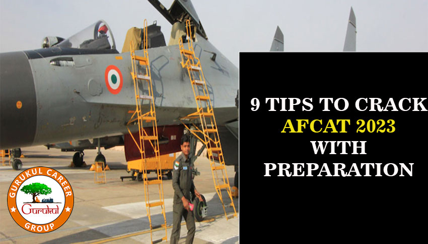 9 Tips To Crack AFCAT 2023 With Preparation