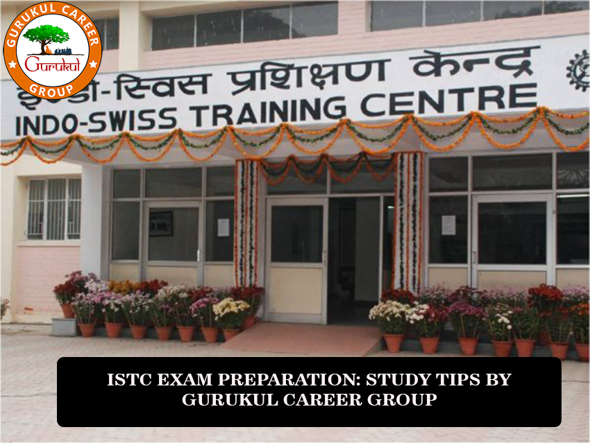 istc-exam-preparation-study-tips-by-gurukul-career-group