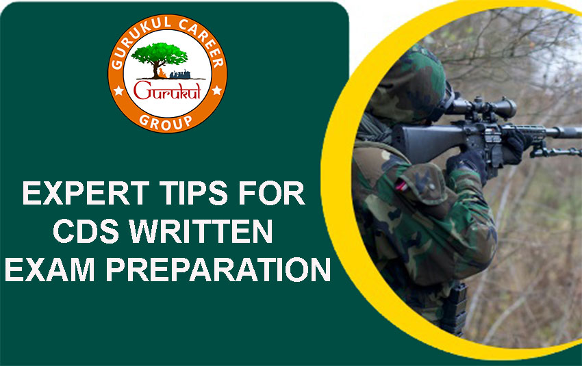 Expert Tips For CDS Written Exam Preparation