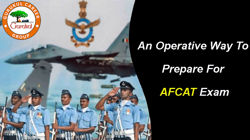An Operative Way to Prepare for AFCAT Exam