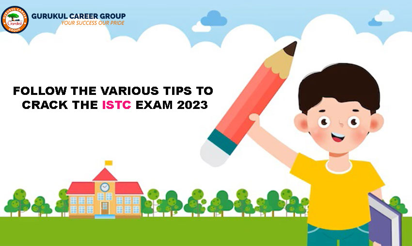 Follow The Various Tips To Crack The ISTC Exam 2023