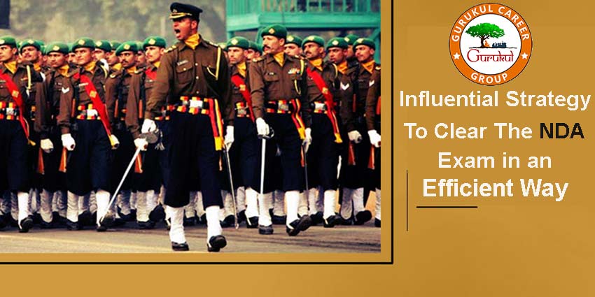 Influential Strategy to Clear the NDA Exam in an Efficient Way