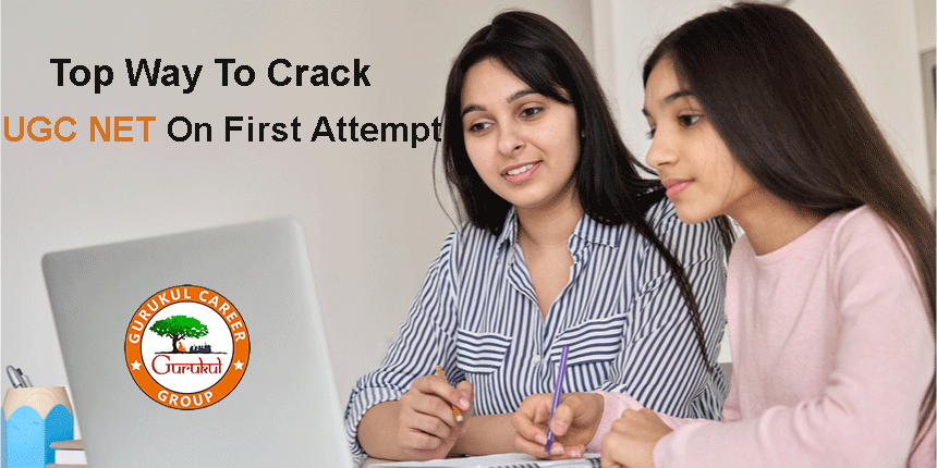 Top Way To Crack UGC NET On First Attempt