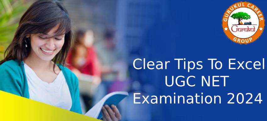 Clear Tips To Excel In UGC NET Examination 2024