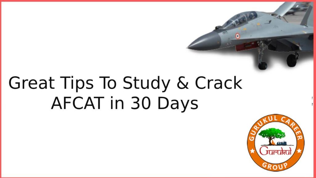 Great Tips to Study and Crack AFCAT in 30 Days