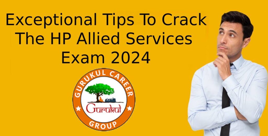 Exceptional Tips To Crack The HP Allied Services Exam 2024