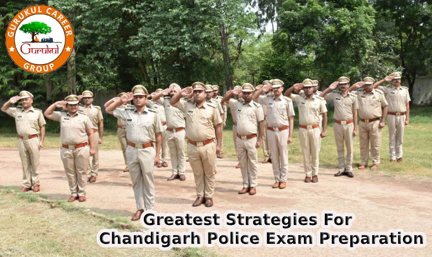 Greatest Strategies for Chandigarh Police Exam Preparation