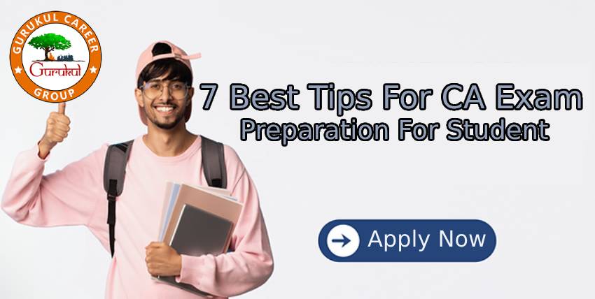 7 Best Tips For CA Exam Preparation for Student