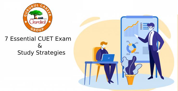 7 Essential CUET Exam and Study Strategies