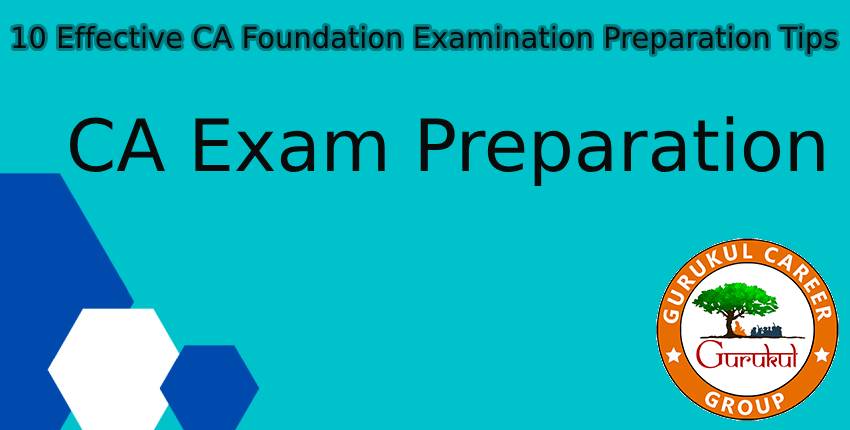 10 Effective CA Foundation Examination Preparation Tips